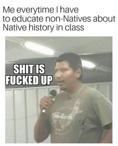 Native American Memes, Native American Humor, Native Humor, Mexican Jokes, Hood Memes, Anarcho Punk, Protest Art