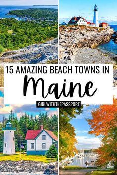 the maine coastline and lighthouses with text overlay reading 15 amazing beach towns in maine