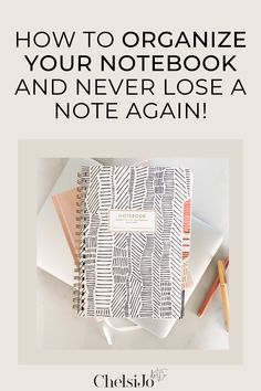 a notebook with the title how to organize your notebook and never lose a note again