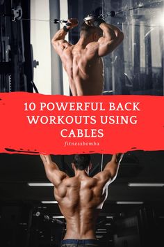 a man doing exercises with dumbs on his back and the words 10 powerful back workouts using cables