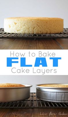 how to bake flat cake layers in the oven and then place them on top of each other