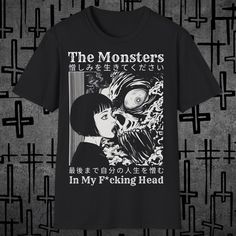 Immerse yourself in the dark world of your inner monsters with this unisex t-shirt that features a haunting and ominous design in Japanese horror aesthetics. The design features a disturbing scene with a terrifying monster and a shocked girl, accompanied by the powerful lyrics "The Monsters in My F*cking Head" and corresponding Japanese characters. This t-shirt is perfect for anyone who wants to show their dark side and express their love of horror. Product details: Material: 100% ring-spun cott Horror Shirts, Gothic Mode, Japanese Horror, Japanese Characters, The Dark World, Grunge Style, Monster Design, Grunge Fashion, Goth Fashion