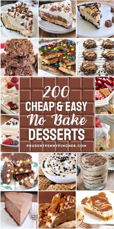 a collage of desserts with the words, 200 cheap and easy no bake dessert