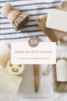 some soaps and other items on a towel with text overlay that reads 50 zero waste swaps to live a bushable life