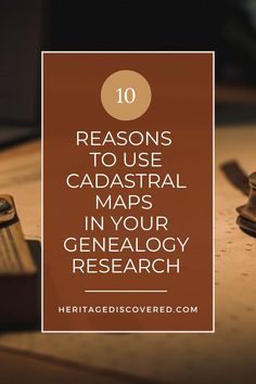 a pair of shoes sitting on top of a wooden table with the words 10 reasons to use cadastral maps in your geneal research