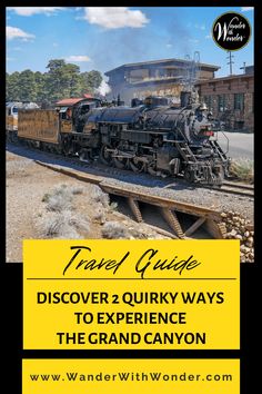 a train traveling down tracks next to a building with the words travel guide discovery 2 quirky ways to experience the grand canyon