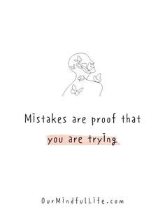 a handwritten quote with the words,'mistakes are proof that you are trying '