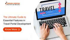 the ultimate guide to essential features in travel portal development know more about it here and how to use it