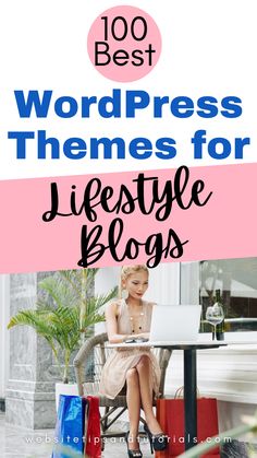 a woman sitting at a desk with the words wordpress themes for lifestyle blogs