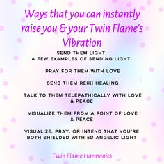 there is a pink and blue background with words on it that say, ways that you can instantity raiseyou & your twin flame's vibration