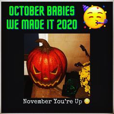 a pumpkin with the words october babies we made it 2020