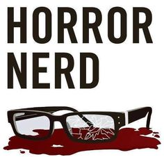 a sign that says,'horror nerd'with glasses laying on the ground