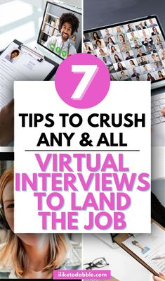 the top 7 tips to crush any and all virtual interviews to land the job