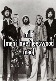 four people standing next to each other with the words miff man i love fleetwood mac