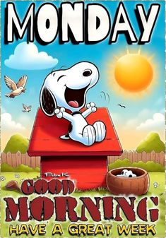 a snoopy dog is sitting on top of a house with the words good morning have a great week