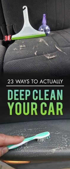 a person holding a toothbrush in front of a car seat with the words, 23 ways to actually deep clean your car