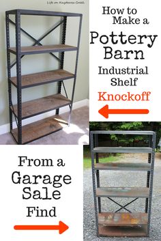 How to make a Pottery Barn knockoff from a garage sale find. Budget friendly project from Life on Kaydeross Creek Diy Industrial Bookshelf, Metal Garage Shelves, Industrial Shelf Diy, Bookshelf Diy, Shelf Makeover, Bookshelf Makeover, Industrial Shelves, Shelves Industrial, Garage Shelves