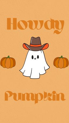 a halloween card with a ghost wearing a hat and pumpkins in the background that says, howdy pumpkin