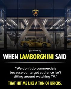 a yellow sports car parked in front of a building with the caption when lamborghini said we don't do commercials