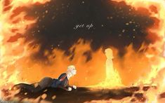 an anime character sitting in front of a fire with the words get up written on it