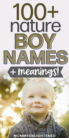 a boy smiling with the words, 100 + nature boy names and meaningss on it