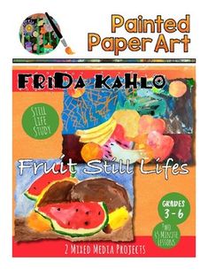 the front cover of frida kahlo fruit still lifes