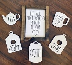 tea cups and tags are arranged in a wooden frame with the words, let all that you do be drinkin'n love