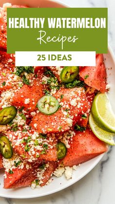 watermelon and feta salad on a plate with the title healthy watermelon recipes