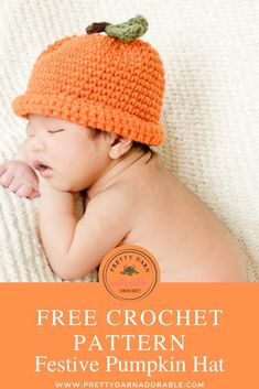 a baby wearing an orange crochet hat with the words free crochet pattern festive pumpkin hat