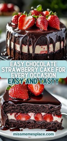 chocolate cake with strawberries on top and the words easy chocolate strawberry cake for every occasion