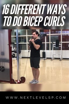 a man standing in front of a door with the words 16 different ways to do bicep curls