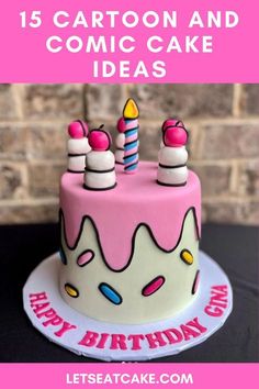 a birthday cake with candles on it and the words, 15 cartoon and comic cake ideas