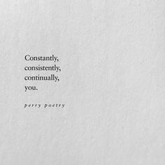 a piece of paper with a quote on it that says constantly, constantly, eventually, you