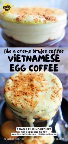 two bowls filled with food on top of each other and the words like a creme brulee coffee vietnamese egg coffee