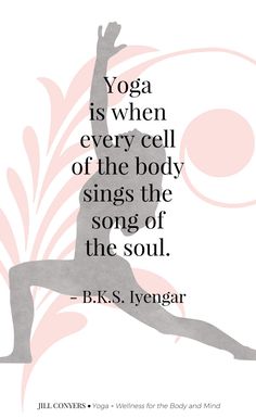 a woman doing yoga in front of a quote from b k s iyengar