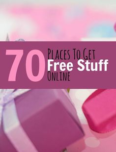 the words, 70 places to get free stuff online are shown in pink and white