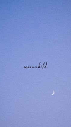 the word moonchild written in black ink against a blue sky with a half moon