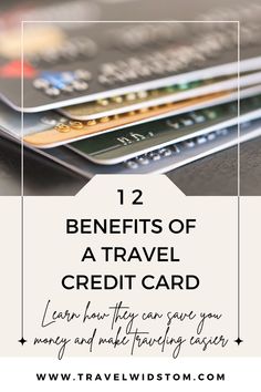 some credit cards with the words 12 benefits of a travel credit card