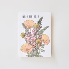 A greeting card that says happy birthday and has artwork of california poppies, billy balls, and snapdragon on it. Card Happy Birthday, Card A, Studio City, Cute Cards, Floral Arrangements, Greeting Card, Happy Birthday, Greeting Cards, Paper Crafts