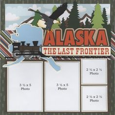 alaska the last frontier scrapbook page with an eagle flying over it and mountains in the background