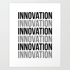 an art print with the words innovation in black and white