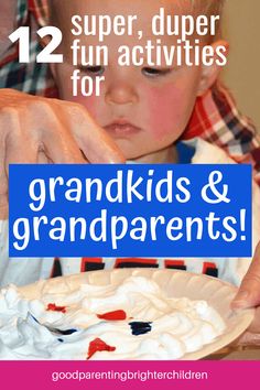 a young boy is eating cake with the words, 12 super duper fun activities for grandkids and grandparents