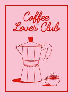 a coffee maker and cup with the words coffee lover club in red lettering on a pink background