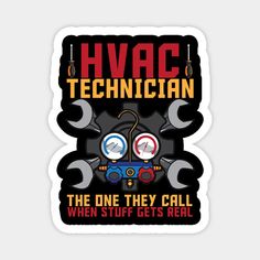 a sticker that says hvac technician the one they call when stuff gets real