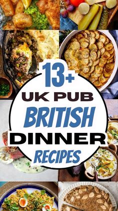 the top ten british dinner dishes with text overlays that reads, 13 + uk pub