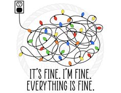 It's fine I'm fine everything is fine messy Christmas lights funny shirt design Vinyl Templates, Tangled Lights, Im Fine, Holiday Clipart, Its Fine, Design Printable, I'm Fine, Everything Is Fine, Svg Christmas