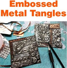 the cover of an embossed metal tangles book