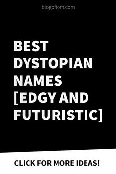 the best dystopian names / edgy and futuristic click for more ideas