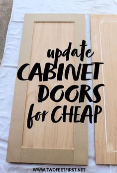 two unfinished cabinet doors with the words update cabinet doors for cheap