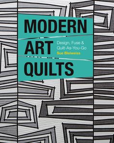 modern art quilts design, flush & quilt - as - you - go